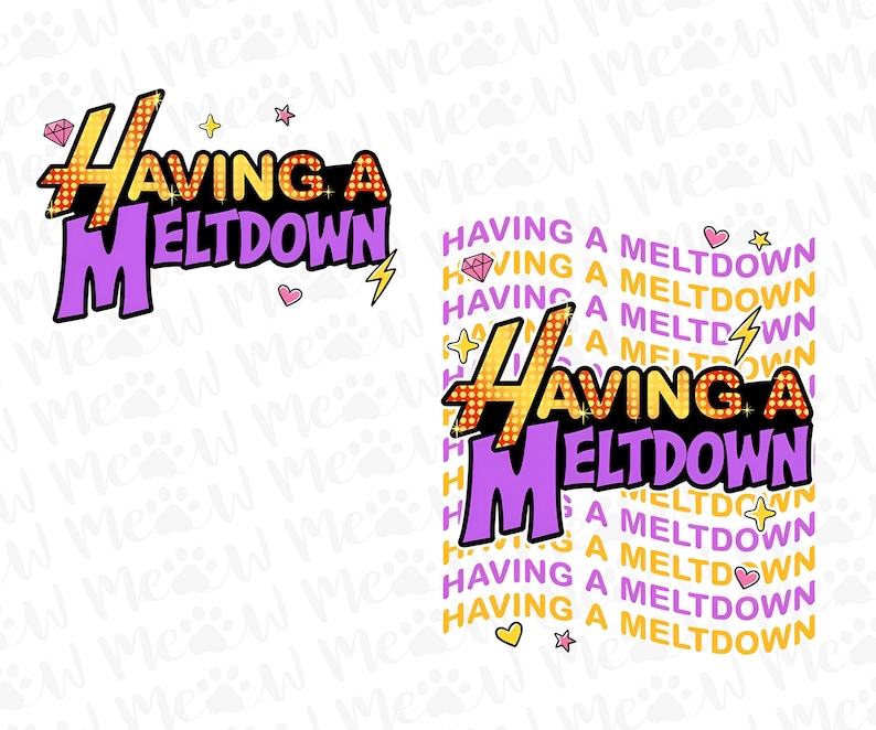 Puede incluir: Dise&ntilde;o gr&aacute;fico con el texto "Having a Meltdown" en amarillo, naranja y morado. El dise&ntilde;o incluye estrellas, un diamante, un rayo y un coraz&oacute;n. El fondo es blanco.