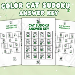 May include: Three white paper sheets featuring a Color Cat Sudoku Answer Key. Each sheet displays a four-by-four grid containing various illustrations of cats in green outfits. The text CAT SUDOKU ANSWER KEY is printed in green at the top of each page.