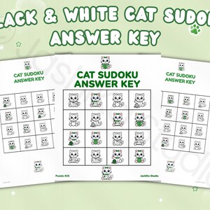 May include: Three white paper sheets featuring a black and white cat sudoku puzzle answer key. Each grid contains sixteen squares with illustrations of cats in various poses. The text reads Black & White Cat Sudoku Answer Key at the top.