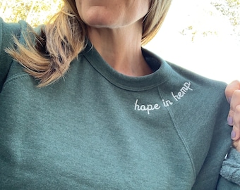 Green Hope in Hemp sweatshirt - Hope in Hemp - Super Soft Fleece Sweatshirt - Relaxed Oversized Unisex Sweatshirt
