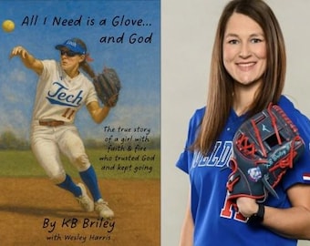 Faith & resilience story &quot;All I Need is a Glove and God&quot; through girl&#39;s SOFTBALL journey by KB Briley