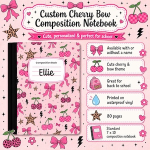 May include: A pink composition notebook with a pattern of cherries, bows, and leopard print stars. The cover features a white label with the name Ellie. The right side lists features including 80 pages, waterproof vinyl, and 7 x 10 inch size.
