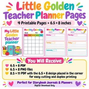 May include: Little Golden Teacher Planner Pages with 4 printable pages measuring 6.5 x 8 inches. Includes a monthly calendar, weekly planner layouts, and a cover design featuring colorful school supplies, hearts, and text.