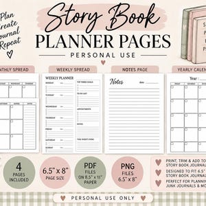 May include: A set of printable planner pages titled Story Book Planner Pages, including a monthly spread, weekly planner, notes page, and yearly calendar. The pages measure 6.5 inches by 8 inches and are available in PDF and PNG file formats.