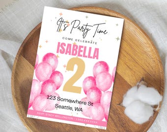 May include: A party invitation with the text "It's Party Time" and "Come Celebrate ISABELLA 2". The invitation features pink balloons and stars on a white background. The address is 123 Somewhere St, Seattle, WA.