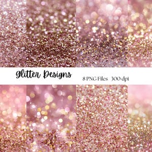 Può includere: Una collezione di otto design glitterati nei toni del rosa, oro rosa e oro. L'immagine include il testo "glitter Designs" e "8 PNG Files 300 dpi". Adatto per progetti di arte digitale e artigianato.