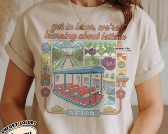 Get In Loser We're Learning About Lettuce Shirt, Funny Epcot The Land Greenhouse Tee, Retro Disney World Hydroponics Shirt