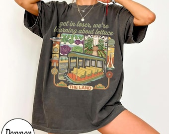 Get In Loser We Are Learning About Lettuce Shirt, Funny Epcot Living With The Land Tee, Retro Disney World Gardening Shirt