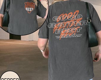 Good Better Best 2-Sided Shirt, Inspirational Quote Sports Tee, Never Let It Rest Front and Back T-Shirt, Motivational Athlete Gift