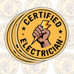 May include: A stack of round stickers with a yellow background and black text that reads "CERTIFIED ELECTRICIAN". The design features a brown fist holding a yellow and red lightning bolt, with black stars.