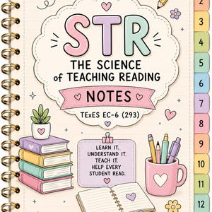 May include: A spiral-bound notebook with a cream cover featuring the text STR THE SCIENCE OF TEACHING READING NOTES TExES EC-6 (293). The cover displays illustrations of a stack of books, a mug with pens, an open journal, and thirteen numbered tabs.