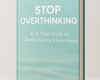 Deja de pensar demasiado: Guía de 14 páginas para un pensamiento más claro y paz interior (Descarga digital)
