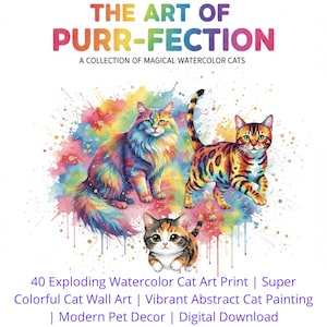 Op de afbeelding: Aquarel kunstafdruk met drie kleurrijke katten tegen een levendige, abstracte achtergrond. De tekst "THE ART OF PURR-FECTION" staat boven de katten. Het kunstwerk bevat de tekst "A COLLECTION OF MAGICAL WATERCOLOR CATS".