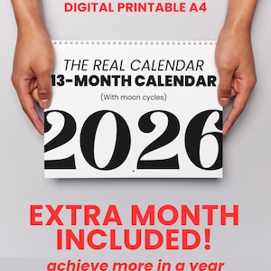 May include: A white 13-month calendar for 2026, held by two hands. The calendar includes moon cycles and an extra month. The text "DIGITAL PRINTABLE A4" and "EXTRA MONTH INCLUDED!" are in red.