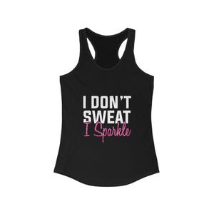 Womens Fitness Racerback Tank - I Don't Sweat I Sparkle, Workout Top, Gym Wear, Exercise Shirt, Activewear, Fitness Gift
