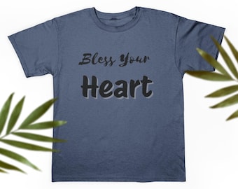 Bless Your Heart T-Shirt - Southern Saying Graphic Tee