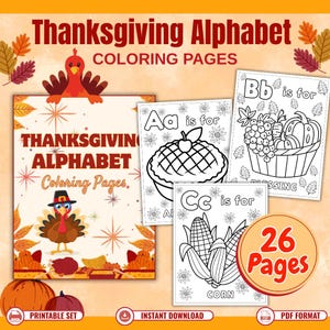 May include: Thanksgiving-themed coloring pages featuring the alphabet. The cover displays a turkey and pumpkins, with the text "Thanksgiving Alphabet Coloring Pages." Inside, individual pages illustrate letters with related images, such as a pie for "A" and corn for "C". The set includes 26 pages.