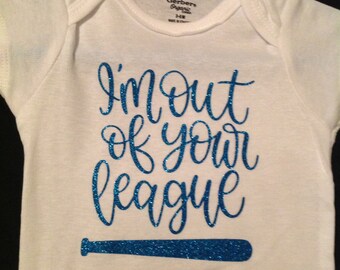 I'm out of your league baseball funny baby onesie