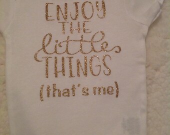 Enjoy the little things (that's  me) baby onesie
