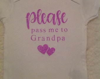 Please pass me to Grandpa funny baby onesie