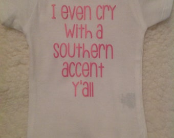 I even cry with a Southern accent y'all funny baby onesie