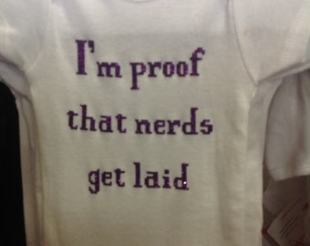 I'm proof that nerds get laid baby onesie