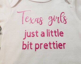 Texas girls just a little bit prettier funny onesie