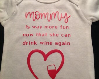 Mommy is more fun now that she can drink wine again baby onesie