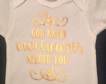 God knew our hearts needed you onesie