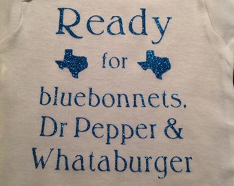 Texas ready for bluebonnets Dr Pepper and Whataburger baby onesie