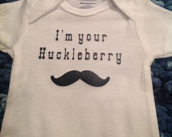 I'm your Huckleberry baby onesie