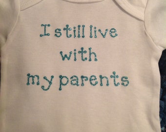 I still live with my parents baby onesie