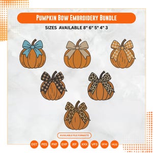 May include: A digital embroidery design bundle titled PUMPKIN BOW EMBROIDERY BUNDLE featuring six orange pumpkin illustrations with various bows in blue, beige, plaid, and leopard print patterns, with available sizes 8", 6", 5", 4", 3".