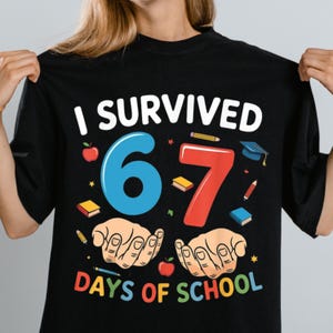 Funny teacher meme PNG showing I survived 67 days of school design, transparent background digital file for printing and apparel