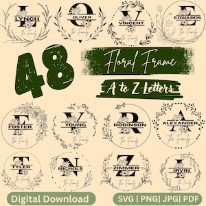 May include: Digital download graphic featuring 48 floral frame designs with A to Z letters. Each frame includes a letter, a family name, and floral accents. Formats include SVG, PNG, JPG, and PDF.