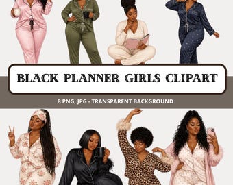 May include: A digital collection of eight illustrations featuring Black women in various loungewear sets, including satin pajamas, robes, and patterned sleepwear. The text reads BLACK PLANNER GIRLS CLIPART and 8 PNG, JPG - TRANSPARENT BACKGROUND.