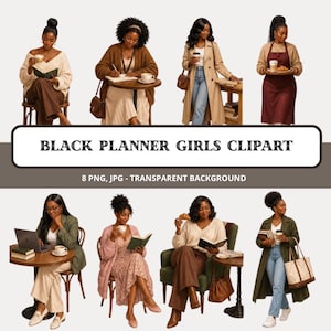 May include: A collection of eight digital illustrations featuring Black women in various daily activities, including reading, working on a laptop, and drinking coffee. The text reads BLACK PLANNER GIRLS CLIPART, 8 PNG, JPG - TRANSPARENT BACKGROUND.