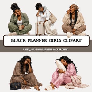 May include: A digital collection of Black planner girls clipart featuring five distinct illustrations of individuals in various outfits and poses, including travel gear, loungewear, and accessories, with the text BLACK PLANNER GIRLS CLIPART.