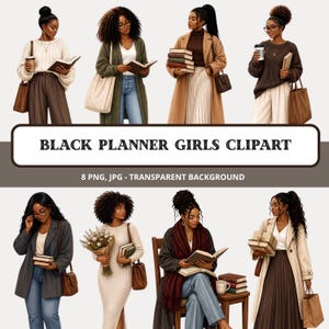 May include: A digital collection of eight illustrations featuring Black women in various outfits, including sweaters, coats, and blazers, holding items like books, coffee cups, and flowers. The text reads BLACK PLANNER GIRLS CLIPART 8 PNG, JPG - TRANSPARENT BACKGROUND.