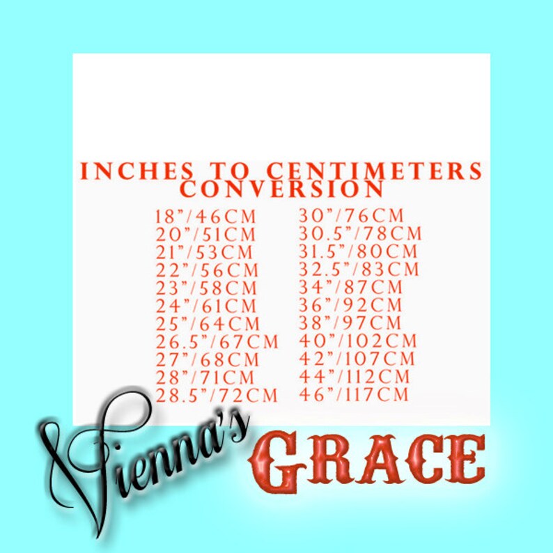 May include: A red and white chart with the title "Inches to Centimeters Conversion". The chart lists inches and their corresponding centimetre measurements. The chart is on a light blue background.
