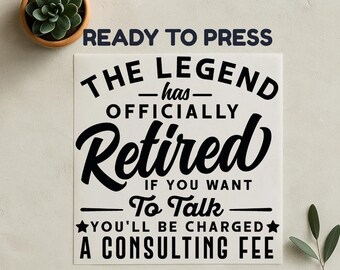 Retired DTF Print, Ready To Press, Just Press It, Retirement Gift Print, Newly Retired Print, Heat Transfer Print, Retired Dad Gift