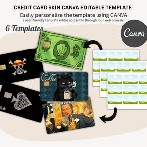 May include: Credit card skin Canva editable template with six designs. The designs include a green dollar bill, a black card with a skull and crossbones, a black card with an ace of spades, a black cat with coffee, and a meme. The Canva logo is also present.