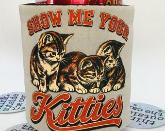 Cat Lover Slap Wrap Can Cooler | Show Me Your Kitties SlapChill | Funny Cat Can Cooler | Retro Kitten Gift | Cat Lover Cozie