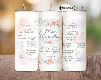 Mom Reminders Tumbler Wrap PNG, 20oz Skinny Sublimation Design, Positive Affirmation Tumbler for Moms, Mother’s Day Digital Download