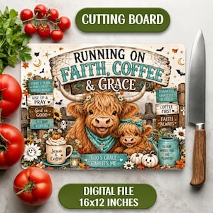May include: A rectangular cutting board measuring 16 by 12 inches featuring a graphic of two Highland cows, a coffee mug labeled Jesus & Coffee, a blue watering can, and the text Running on Faith, Coffee & Grace with various religious phrases.