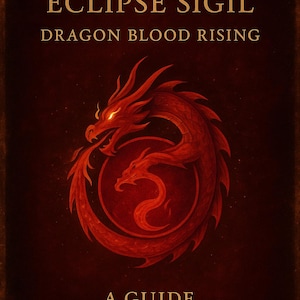 May include: A book cover with a dark red background and gold text. The title reads "BLOOD MOON ECLIPSE SIGIL" and "DRAGON BLOOD RISING". A red dragon illustration is centered, with the words "A GUIDE" at the bottom.