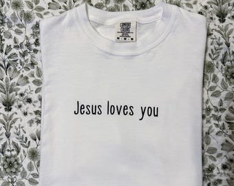 Jesus Loves You Comfort Colors Tshirt