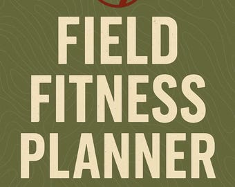 May include: A green fitness planner with the text "FIELD FITNESS PLANNER" in large, bold, off-white letters. The planner also includes the text "30-MINUTE MILITARY-STYLE WORKOUTS" and a red "W7" logo. The background has a topographic map design.
