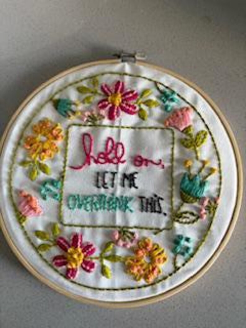 Funny Quote Embroidery Wall Art Overthinking Humor Design Handmade Textile Hoop Display Colorful Floral Stitching Anxiety Gift Idea Office Desk Accessory Quirky Home Decor Hand Stitched Artwork Conversation Starter Piece Mental Health
