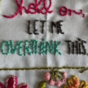 Handmade Gift Idea Embroidered Hoop Art Overthinking Quote Design Colorful Floral Pattern Anxiety Relief Present Office Desk Accessory Wall Hanging Display Funny Saying Textile Art Quirky Home Decor Mental Health Themed Item Hand Stitched